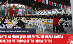Antalya Büyükşehir Belediyesi Ramazan ayında binlerce vatandaşa iftar ikram ediyor