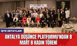 Antalya Düşünce Platformu'ndan 8 Mart 8 Kadın Töreni