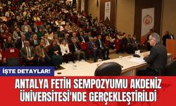 Antalya Fetih Sempozyumu Akdeniz Üniversitesi'nde gerçekleştirildi
