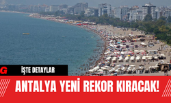 Antalya Yeni Rekor Kıracak!