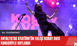 Antalya'da Atatürk'ün gelişi Koray Avcı konseriyle kutlandı