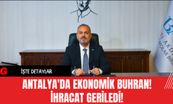 Antalya'da Ekonomik Buhran! İhracat Geriledi!