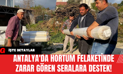 Antalya'da Hortum Felaketinde Zarar Gören Seralara Destek!