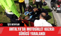 Antalya’da Motosiklet Kazası: Sürücü Yaralandı