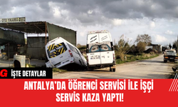 Antalya’da Öğrenci Servisi İle İşçi Servis Kaza Yaptı!