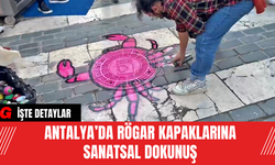 Antalya’da Rögar Kapaklarına Sanatsal Dokunuş