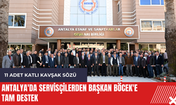 Antalya'da servisçilerden Başkan Böcek'e tam destek