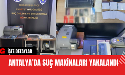 Antalya’da Suç Makinaları Yakalandı