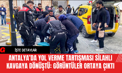 Antalya’da Yol Verme Tartışması Silahlı Kavgaya Dönüştü: Görüntüler Ortaya Çıktı