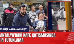 Antalya'daki kafe çatışmasında 14 tutuklama