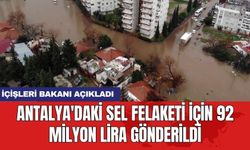 Antalya'daki sel felaketi için 92 milyon lira gönderildi