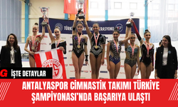 Antalyaspor Cimnastik Takımı Türkiye Şampiyonası’nda Başarıya Ulaştı