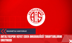 Antalyaspor vefat eden Ankaragücü taraftarlarını unutmadı