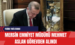 Mersin Emniyet Müdürü Mehmet Aslan Görevden Alındı: Yerine Yeni Atama!