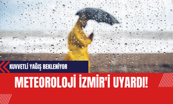 Meteoroloji İzmir'i Uyardı! Kuvvetli Yağış Bekleniyor