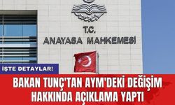 Bakan Tunç'tan AYM'deki değişim hakkında açıklama yaptı