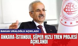Bakan Uraloğlu açıkladı! Ankara-İstanbul süper hızlı tren projesi açıklandı