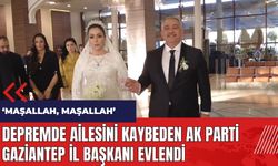 Depremde ailesini kaybeden AK Parti Gaziantep İl Başkanı evlendi