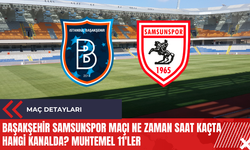 Başakşehir Samsunspor maçı ne zaman saat kaçta hangi kanalda? Muhtemel 11'ler