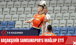 Başakşehir Samsunspor'u mağlup etti