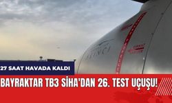 Bayraktar TB3 SİHA'dan 26. test uçuşu! 27 saat havada kaldı