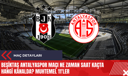 Beşiktaş Antalyaspor maçı ne zaman saat kaçta hangi kanalda? Muhtemel 11'ler
