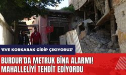 Burdur'da metruk bina alarmı! Mahalleliyi tehdit ediyordu
