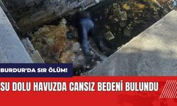 Burdur'da sır ölüm! Su dolu havuzda cansız bedeni bulundu