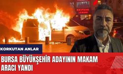Bursa Büyükşehir başkan adayının makam aracı yandı