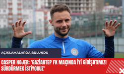 Casper Hojer: 'Gaziantep FK maçında iyi gidişatımızı sürdürmek istiyoruz'