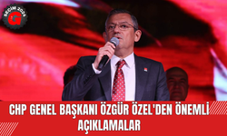 CHP Genel Başkanı Özgür Özel'den Önemli Açıklamalar
