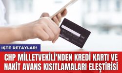 CHP Milletvekili'nden kredi kartı ve nakit avans kısıtlamaları eleştirisi