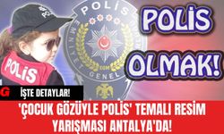'Çocuk Gözüyle Polis' Temalı Resim Yarışması Antalya'da!