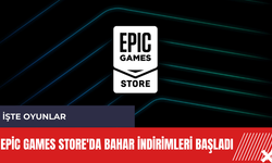 Epic Games Store'da Bahar İndirimleri başladı