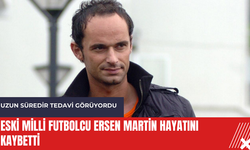 Eski milli futbolcu Ersen Martin hayatını kaybetti