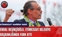 Etimesgut 'Amirim' dedi! Erdal Beşikçioğlu Etimesgut Belediye Başkanlığında fark attı