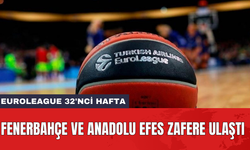 Euroleague 32'nci hafta: Fenerbahçe ve Anadolu Efes zafere ulaştı
