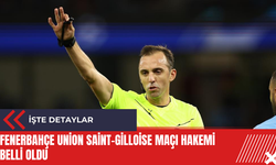 Fenerbahçe Union Saint-Gilloise maçı hakemi belli oldu