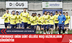 Fenerbahçe Union Saint-Gilloise maçı hazırlıklarını sürdürüyor