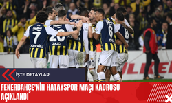 Fenerbahçe'nin Hatayspor maçı kadrosu açıklandı