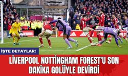 Liverpool Nottingham Forest'u son dakika golüyle devirdi