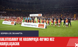 Galatasaray ve Kasımpaşa 40'ıncı kez karşılaşacak
