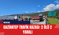 Gaziantep Trafik Kazası: 2 Ölü 2 Yaralı