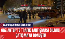 Gaziantep'te Trafik Tartışması Silahlı Çatışmaya Dönüştü