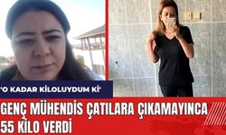 Genç mühendis çatılara çıkamayınca 55 kilo verdi!