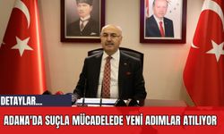 Adana'da Suçla Mücadelede Yeni Adımlar Atılıyor