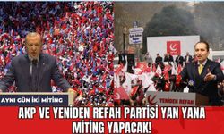 AKP ve Yeniden Refah Partisi Yan Yana Miting Yapacak!