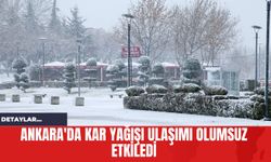 Ankara'da Kar Yağışı Ulaşımı Olumsuz Etkiledi