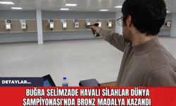 Buğra Selimzade Havalı Silahlar Dünya Şampiyonası'nda Bronz Madalya Kazandı