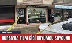 Bursa'da Film Gibi Kuyumcu Soygunu